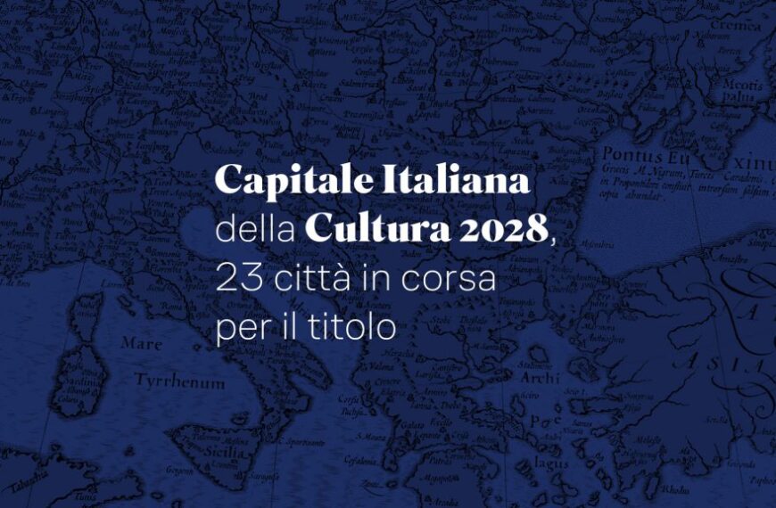 Capitale Italiana della cultura  2028: prorogato il termine per la selezione delle finaliste
