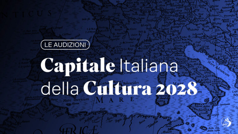 MiC, al via le audizioni per la Capitale italiana della Cultura 2028