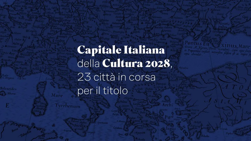 Capitale Italiana della cultura  2028: prorogato il termine per la selezione delle finaliste