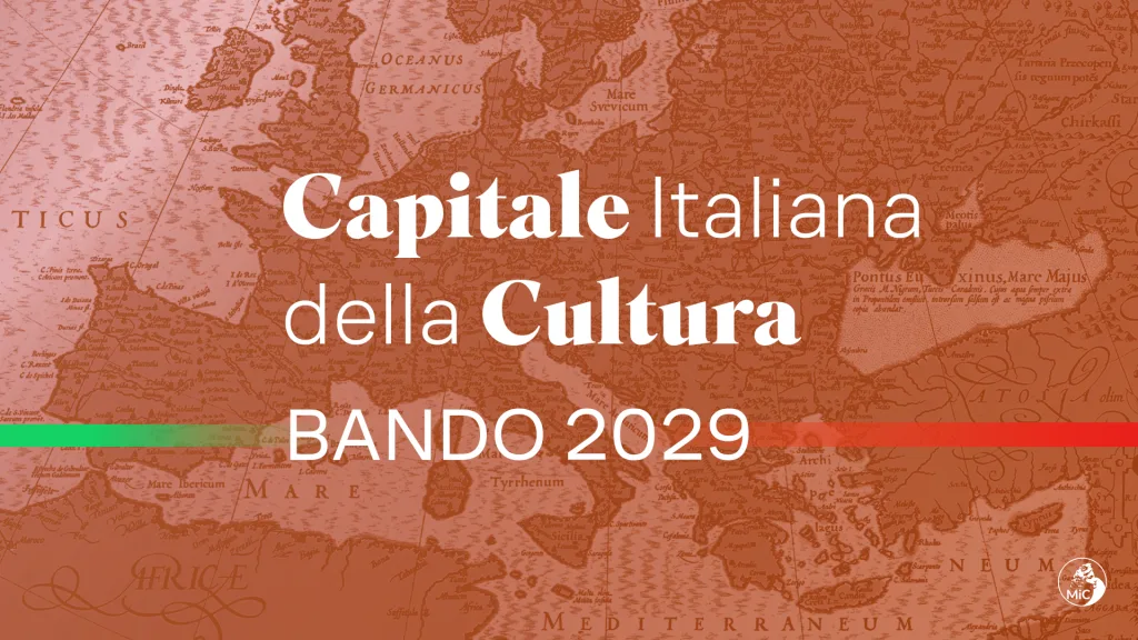 MiC, pubblicato il Bando Capitale italiana della cultura 2029